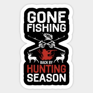 Gone Fishing. Back by hunting season Sticker